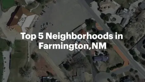 Top 5 neighborhoods in Farmington, NM graphic.